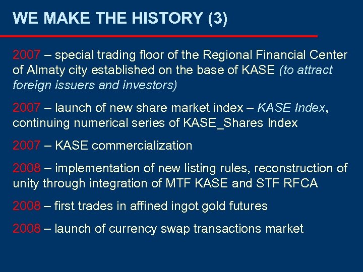 WE MAKE THE HISTORY (3) 2007 – special trading floor of the Regional Financial