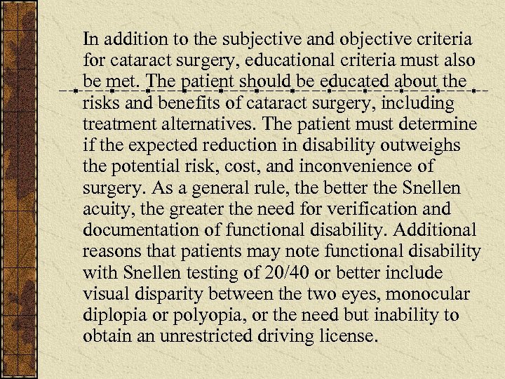 In addition to the subjective and objective criteria for cataract surgery, educational criteria must