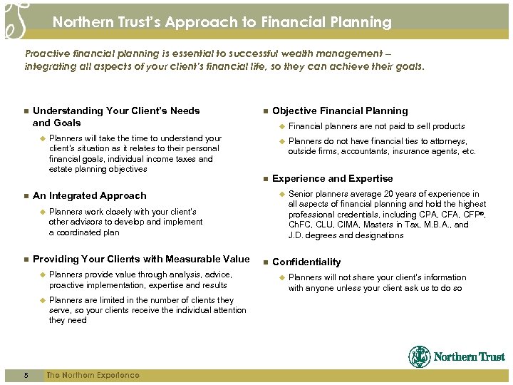 Northern Trust’s Approach to Financial Planning Proactive financial planning is essential to successful wealth