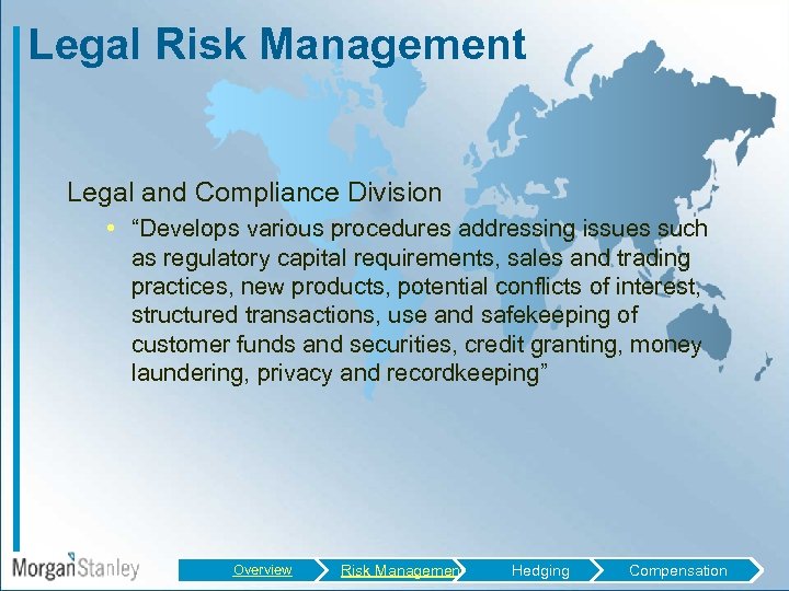 Legal Risk Management Legal and Compliance Division • “Develops various procedures addressing issues such