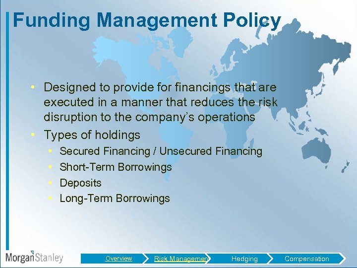 Funding Management Policy • Designed to provide for financings that are executed in a