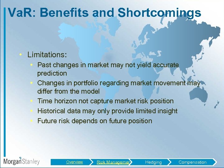 Va. R: Benefits and Shortcomings • Limitations: • Past changes in market may not
