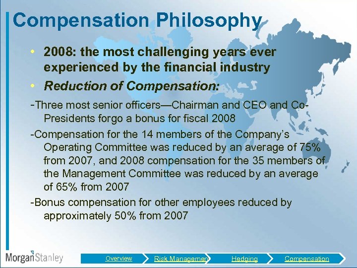 Compensation Philosophy • 2008: the most challenging years ever experienced by the financial industry