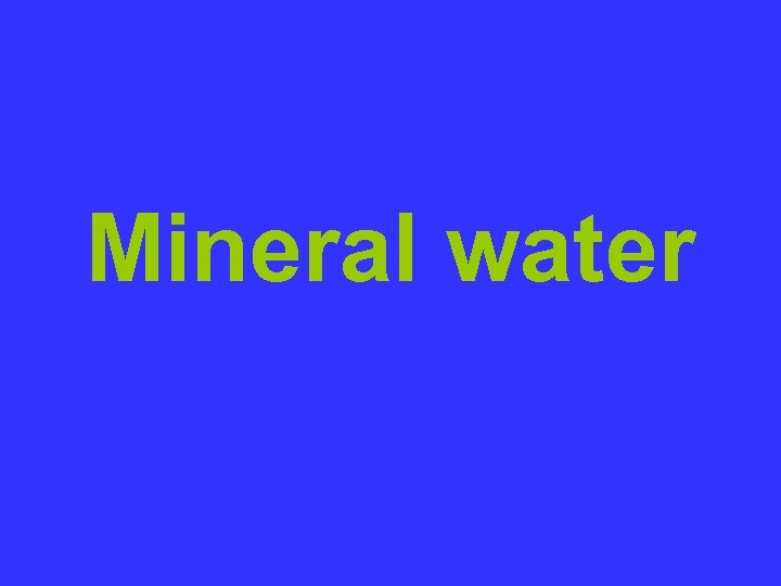 Mineral water 