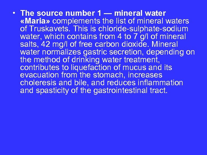  • The source number 1 — mineral water «Maria» complements the list of