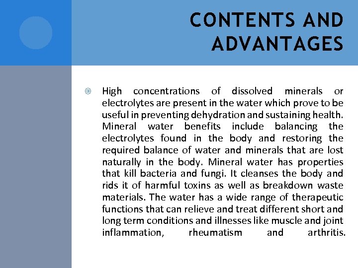 CONTENTS AND ADVANTAGES High concentrations of dissolved minerals or electrolytes are present in the