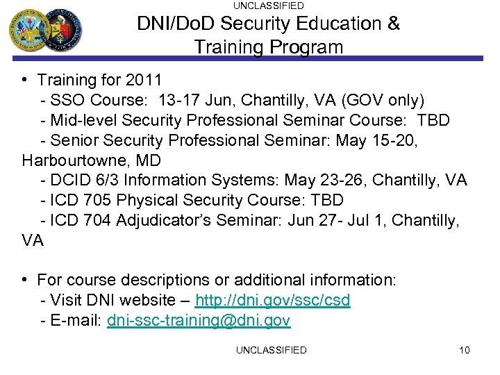 UNCLASSIFIED DNI/Do. D Security Education & Training Program • Training for 2011 - SSO