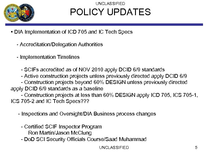 UNCLASSIFIED POLICY UPDATES • DIA Implementation of ICD 705 and IC Tech Specs -