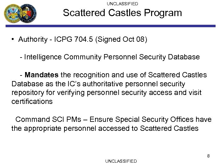 UNCLASSIFIED Scattered Castles Program • Authority - ICPG 704. 5 (Signed Oct 08) -