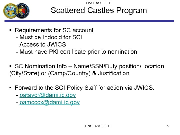 UNCLASSIFIED Scattered Castles Program • Requirements for SC account - Must be Indoc’d for