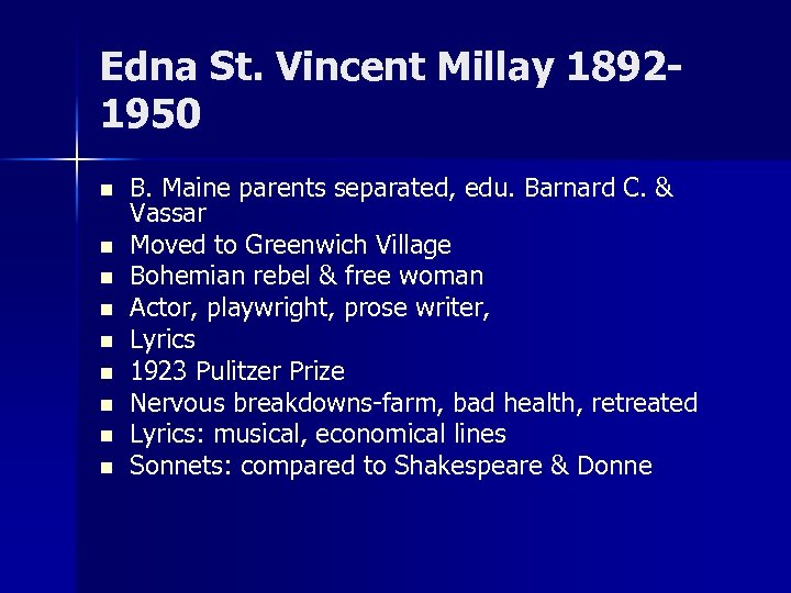 Edna St. Vincent Millay 18921950 n n n n n B. Maine parents separated,
