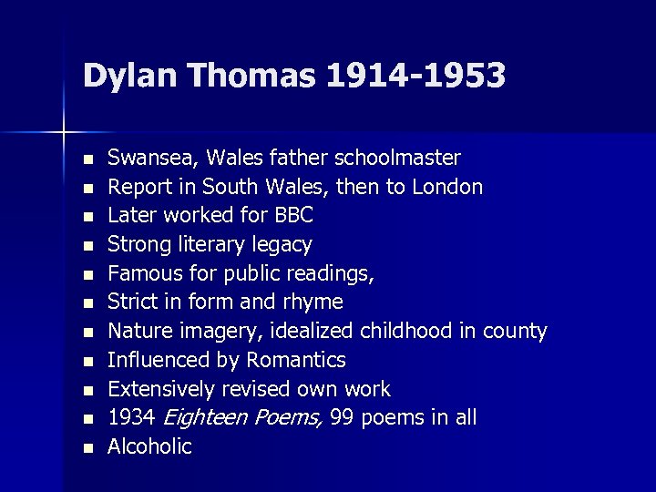 Dylan Thomas 1914 -1953 n n n Swansea, Wales father schoolmaster Report in South