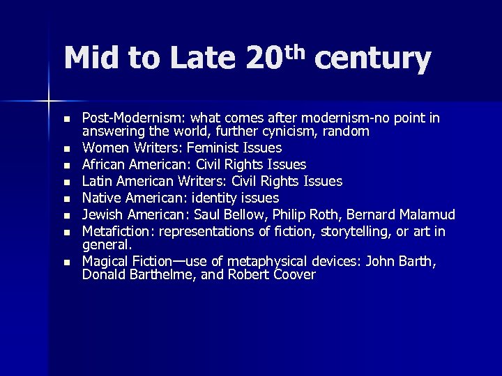 Mid to Late 20 th century n n n n Post-Modernism: what comes after