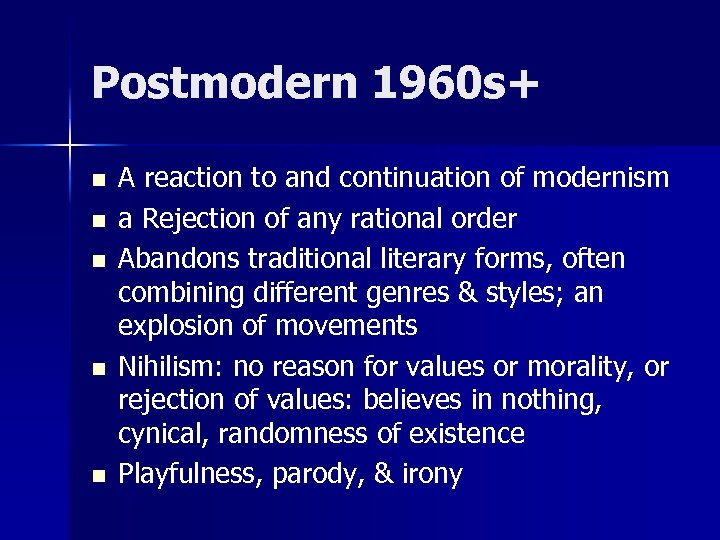 Postmodern 1960 s+ n n n A reaction to and continuation of modernism a