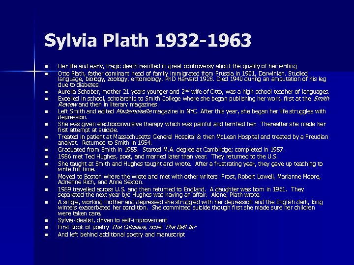Sylvia Plath 1932 -1963 n n n n Her life and early, tragic death