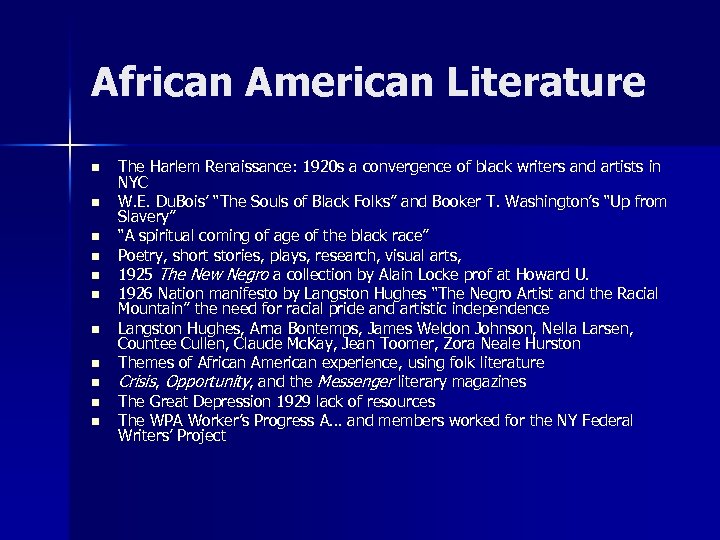 African American Literature n n n The Harlem Renaissance: 1920 s a convergence of