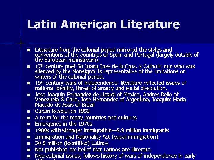 Latin American Literature n n n Literature from the colonial period mirrored the styles