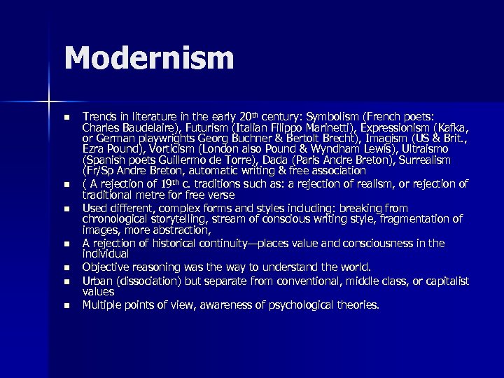 Modernism n n n n Trends in literature in the early 20 th century:
