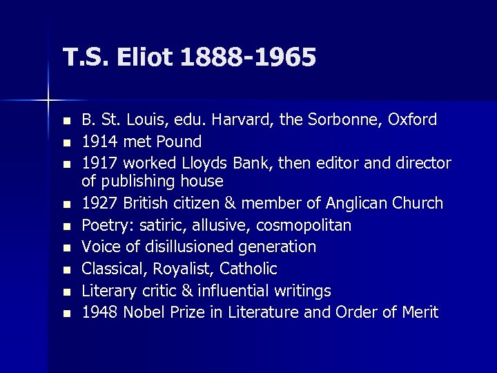 T. S. Eliot 1888 -1965 n n n n n B. St. Louis, edu.