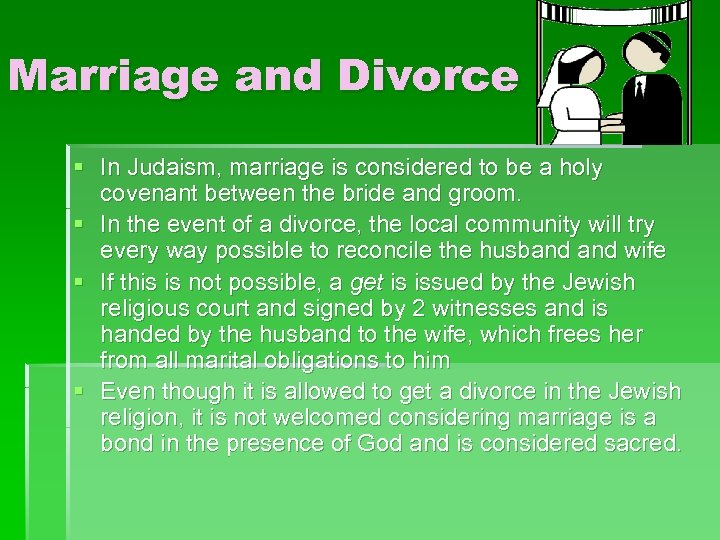 Marriage and Divorce § In Judaism, marriage is considered to be a holy covenant