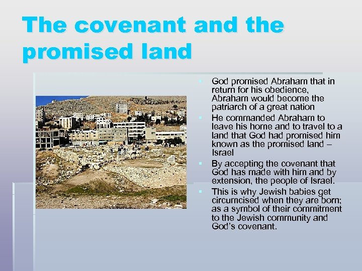 The covenant and the promised land § God promised Abraham that in return for
