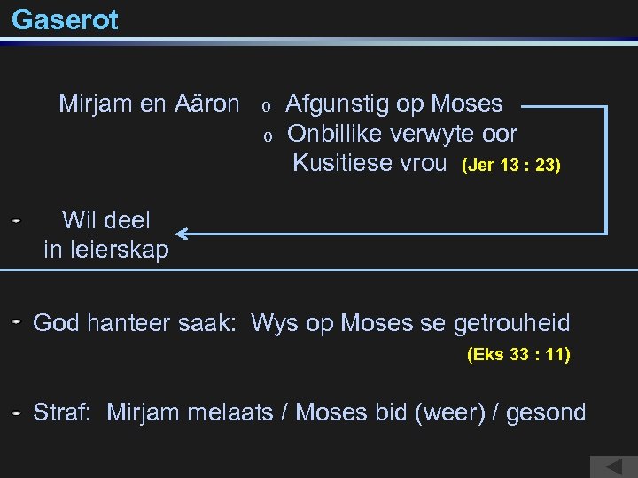 Gaserot Mirjam en Aäron o o Afgunstig op Moses Onbillike verwyte oor Kusitiese vrou