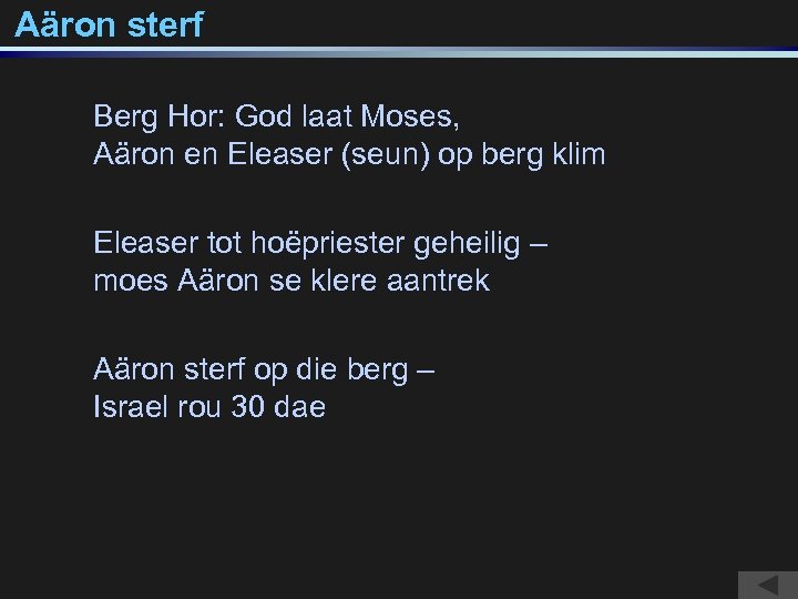 Aäron sterf Berg Hor: God laat Moses, Aäron en Eleaser (seun) op berg klim