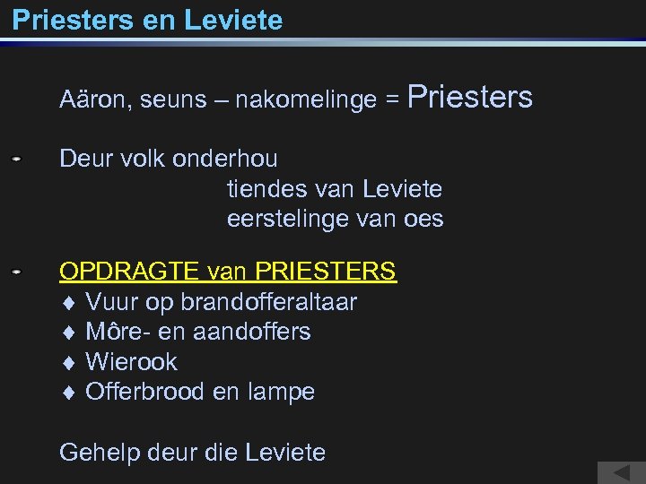 Priesters en Leviete Aäron, seuns – nakomelinge = Priesters Deur volk onderhou tiendes van