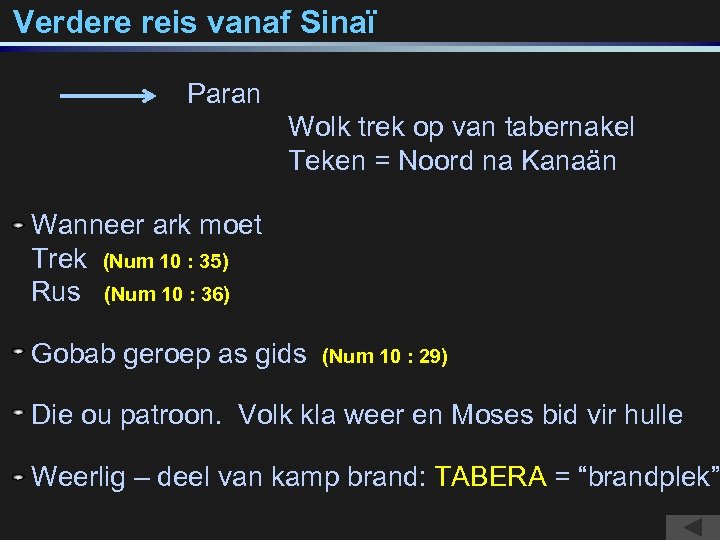 Verdere reis vanaf Sinaï Paran Wolk trek op van tabernakel Teken = Noord na