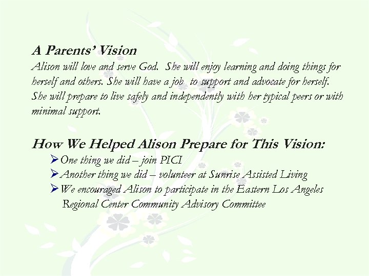 A Parents’ Vision Alison will love and serve God. She will enjoy learning and