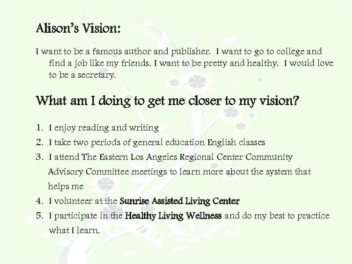 Alison’s Vision: I want to be a famous author and publisher. I want to