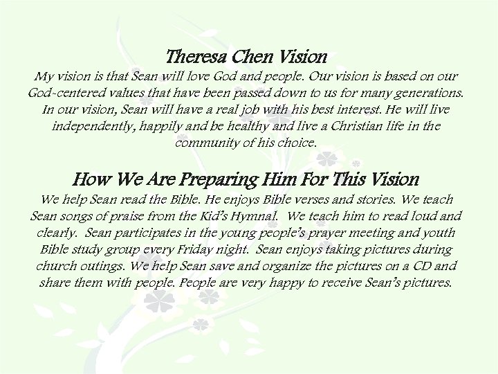 Theresa Chen Vision My vision is that Sean will love God and people. Our