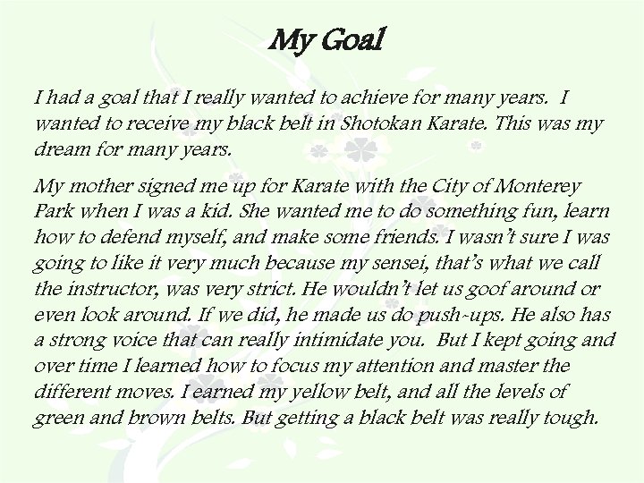 My Goal I had a goal that I really wanted to achieve for many
