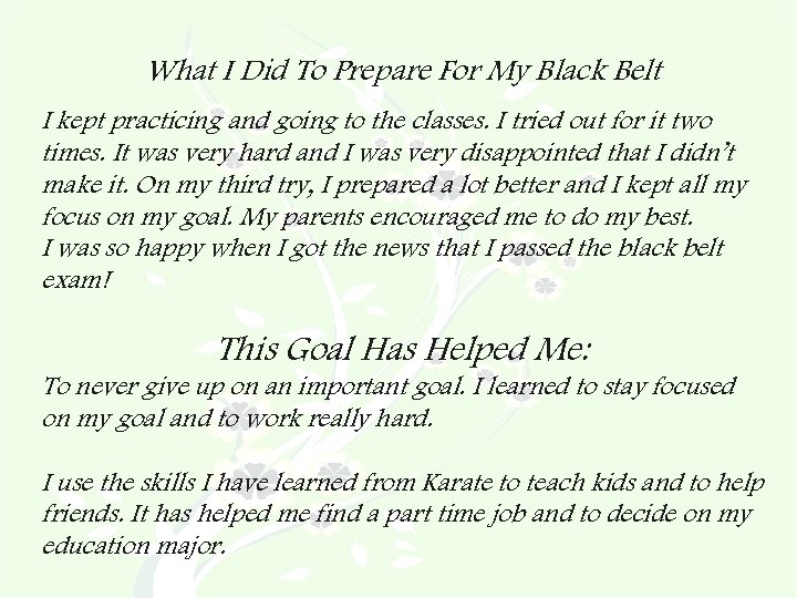 What I Did To Prepare For My Black Belt I kept practicing and going