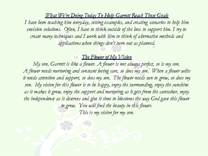 What We’re Doing Today To Help Garrett Reach These Goals I have been teaching