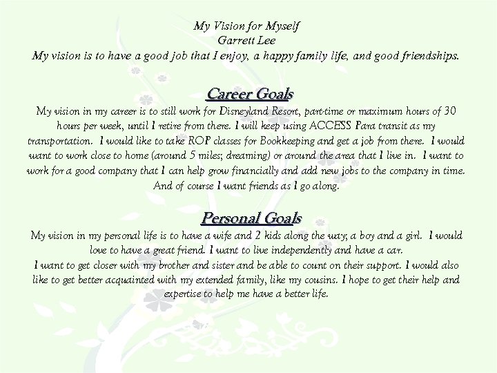 My Vision for Myself Garrett Lee My vision is to have a good job