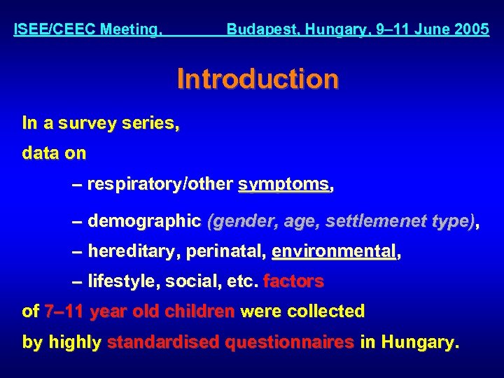 ISEE/CEEC Meeting, Budapest, Hungary, 9– 11 June 2005 Introduction In a survey series, data