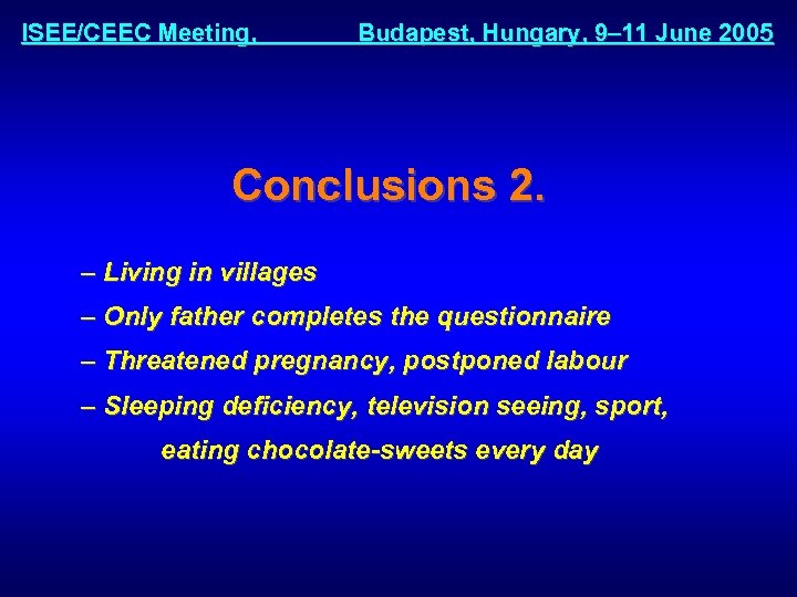 ISEE/CEEC Meeting, Budapest, Hungary, 9– 11 June 2005 Conclusions 2. – Living in villages