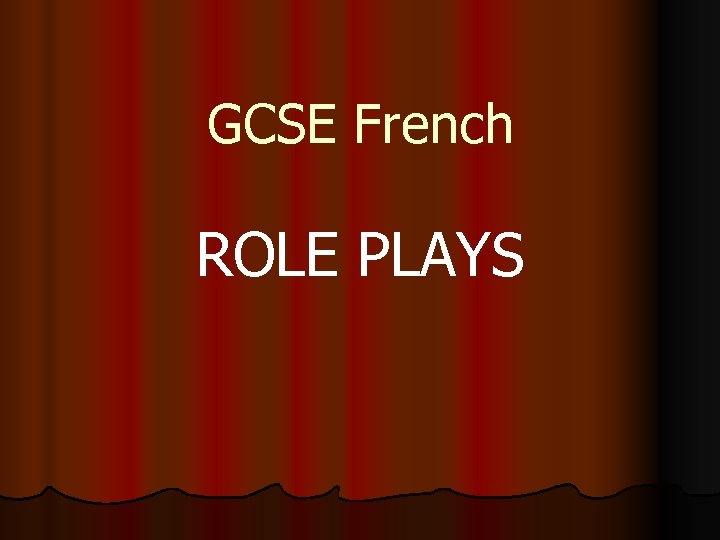 GCSE French ROLE PLAYS 