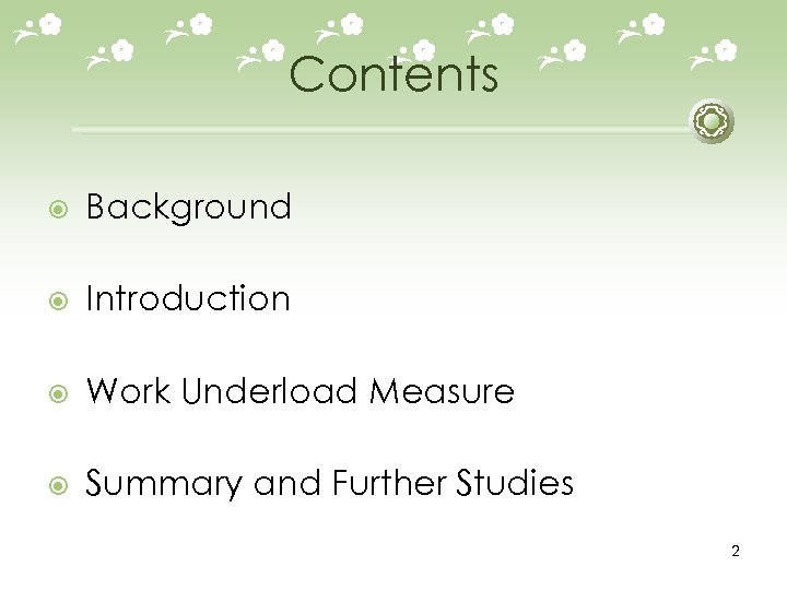 Contents Background Introduction Work Underload Measure Summary and Further Studies 2 