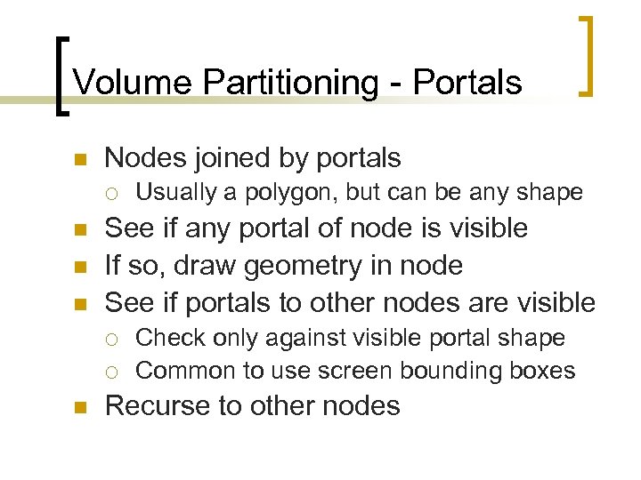 Volume Partitioning - Portals n Nodes joined by portals ¡ n n n See