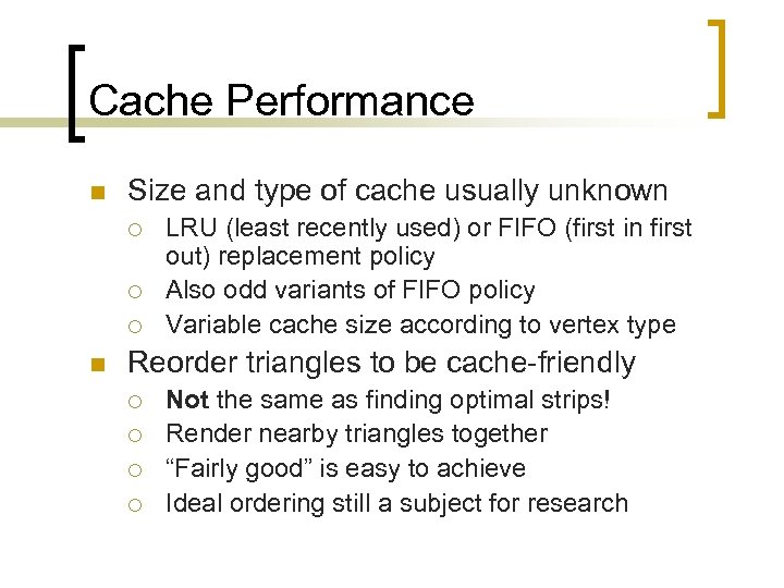 Cache Performance n Size and type of cache usually unknown ¡ ¡ ¡ n