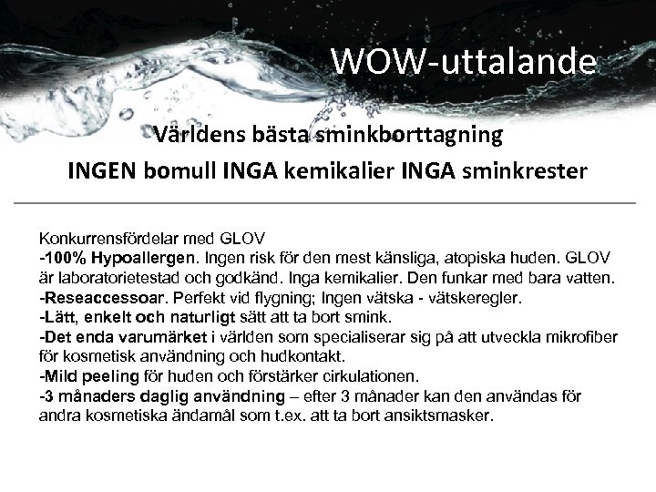 WOW-uttalande Världens bästa sminkborttagning INGEN bomull INGA kemikalier INGA sminkrester Konkurrensfördelar med GLOV -100%