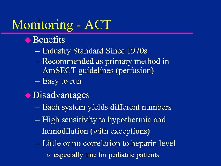 Monitoring - ACT u Benefits – Industry Standard Since 1970 s – Recommended as