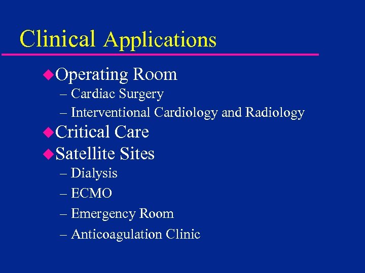 Clinical Applications u. Operating Room – Cardiac Surgery – Interventional Cardiology and Radiology u.