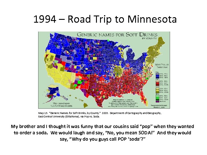 1994 – Road Trip to Minnesota Map 13: “Generic Names for Soft Drinks, by
