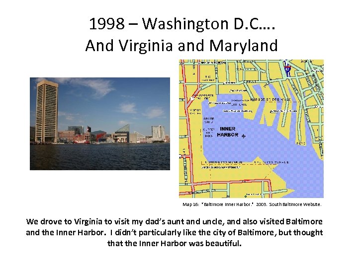 1998 – Washington D. C…. And Virginia and Maryland Map 16: “Baltimore Inner Harbor.