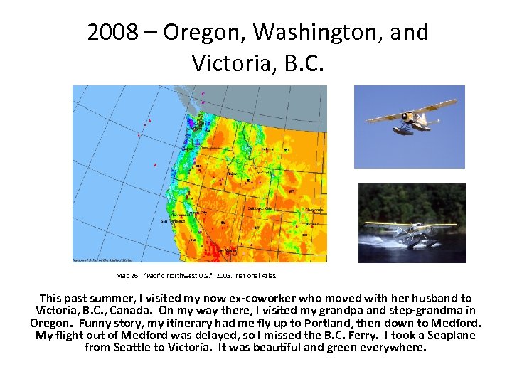 2008 – Oregon, Washington, and Victoria, B. C. Map 26: “Pacific Northwest U. S.