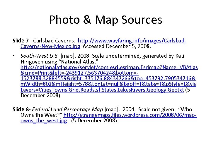 Photo & Map Sources Slide 7 - Carlsbad Caverns. http: //www. wayfaring. info/images/Carlsbad. Caverns-New-Mexico.