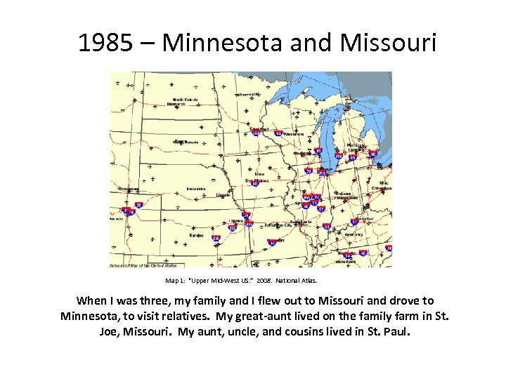 1985 – Minnesota and Missouri Map 1: “Upper Mid-West US. ” 2008. National Atlas.